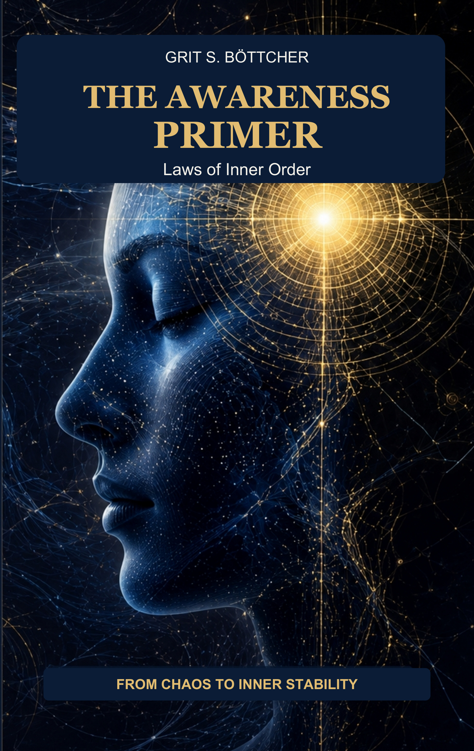 Originalcover: The Awareness Primer – Laws of Inner Order von Grit S. Böttcher